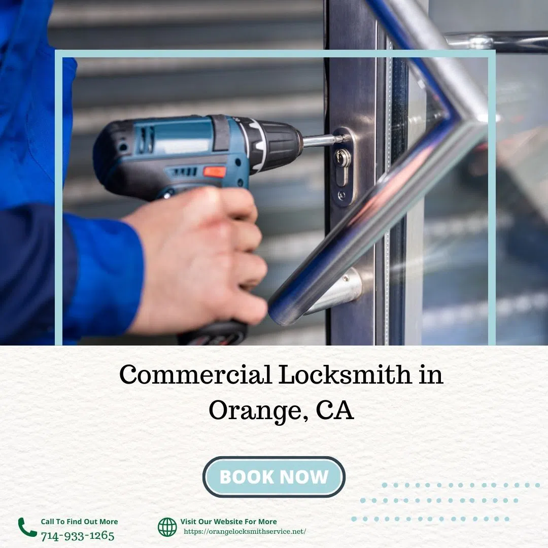 Orange Locksmith Service Orange, CA 714-933-1265 - Commercial
